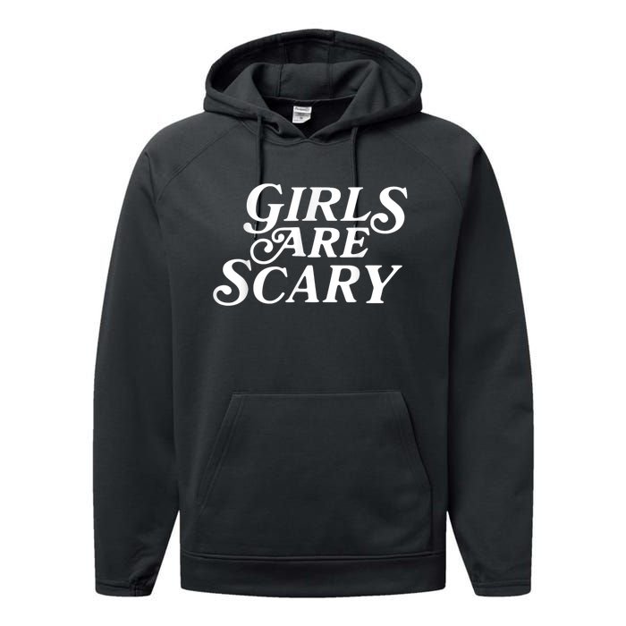 Girls Are Scary Funny Tees Gift Performance Fleece Hoodie