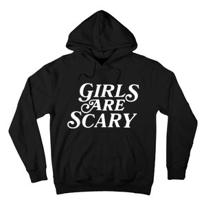 Girls Are Scary Funny Tees Gift Hoodie