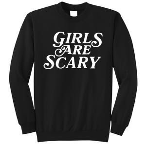 Girls Are Scary Funny Tees Gift Sweatshirt