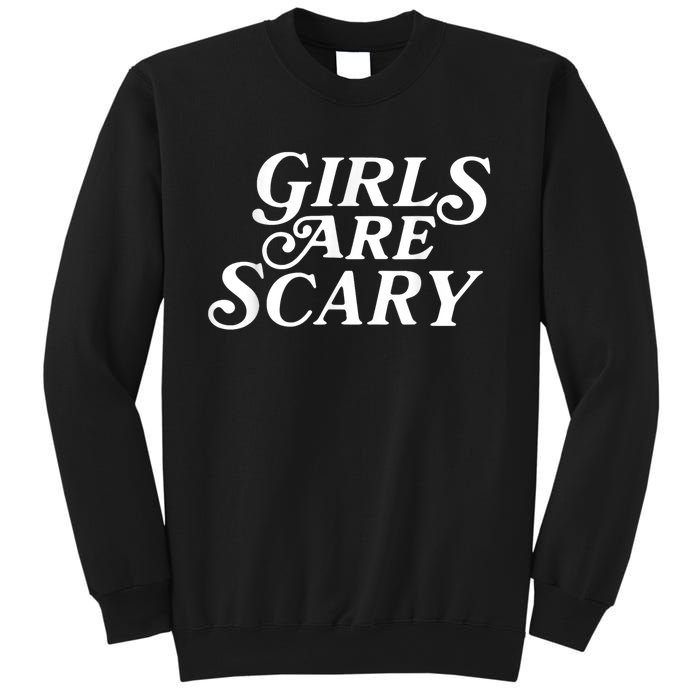 Girls Are Scary Funny Tees Gift Sweatshirt