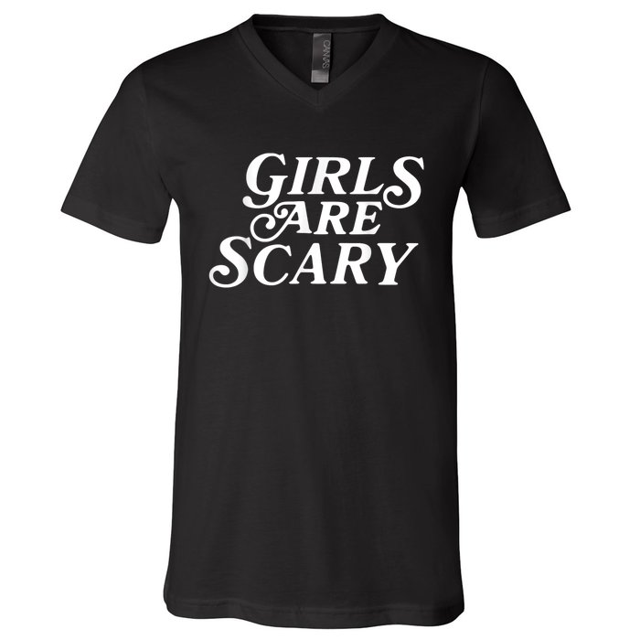 Girls Are Scary Funny Tees Gift V-Neck T-Shirt