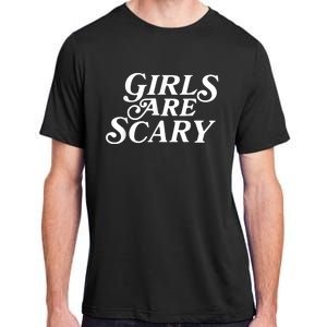 Girls Are Scary Funny Tees Gift Adult ChromaSoft Performance T-Shirt