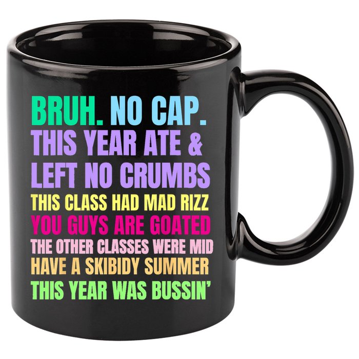 Gen A Slang Teachers Happy Last Day Of School 2025 Funny 11oz C Handle Ceramic Mug