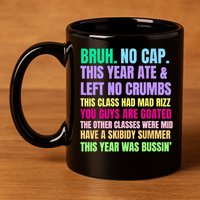 Gen A Slang Teachers Happy Last Day Of School 2025 Funny 11oz C Handle Ceramic Mug