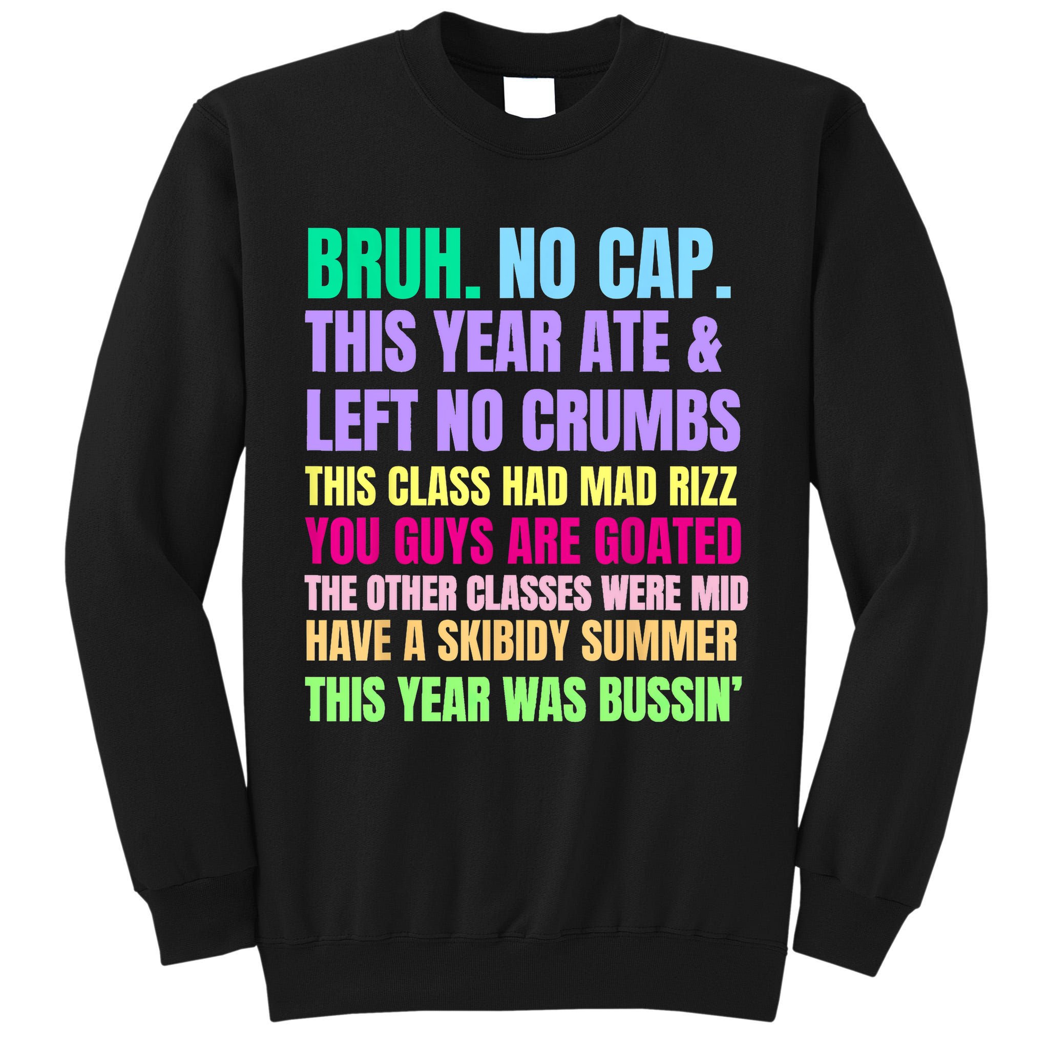 Gen A Slang Teachers Happy Last Day Of School 2025 Funny Tall Sweatshirt