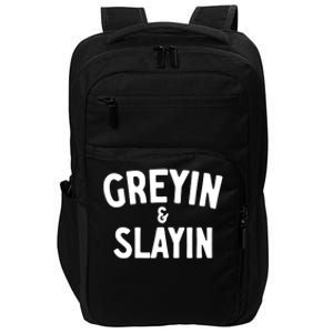 Greyin And Slayin Funny Graying And Slaying Workout Gym Girl Impact Tech Backpack