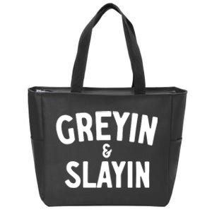 Greyin And Slayin Funny Graying And Slaying Workout Gym Girl Zip Tote Bag