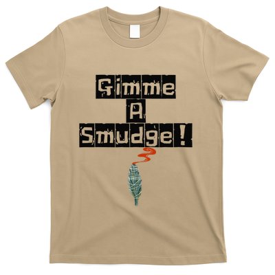 Gimme A Smudge! Gaming .Png T-Shirt