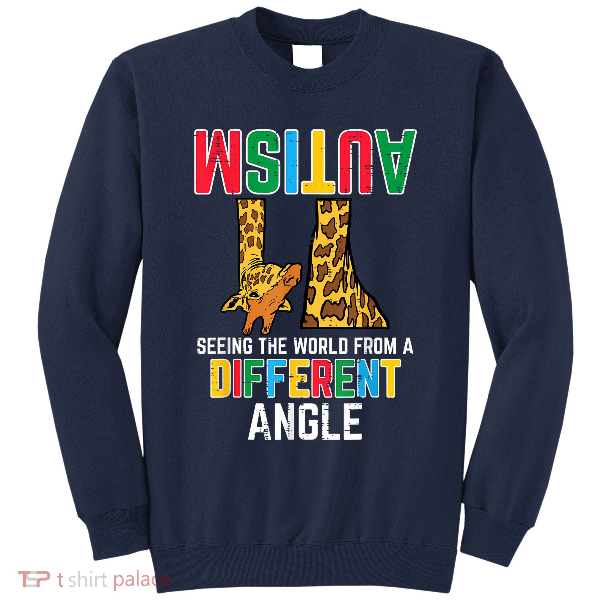 Giraffe Autism Seeing World Different Angle Awareness  Tall Sweatshirt
