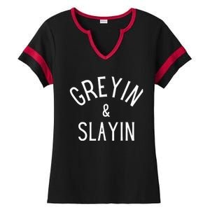 Greyin And Slayin Graying And Slaying Workout Gym Ladies Halftime Notch Neck Tee