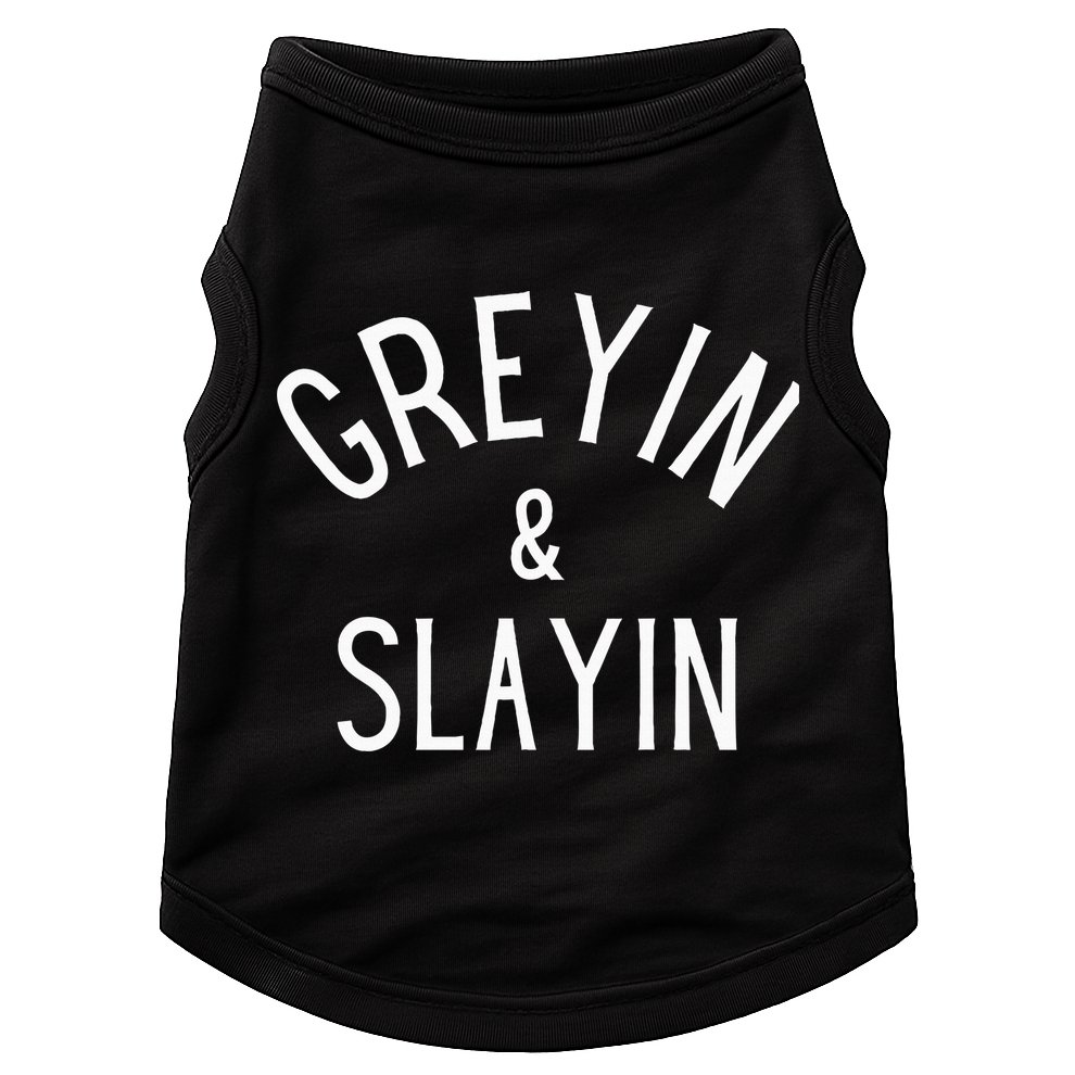 Greyin And Slayin Graying And Slaying Workout Gym Doggie Tank