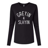 Greyin And Slayin Graying And Slaying Workout Gym Womens Cotton Relaxed Long Sleeve T-Shirt