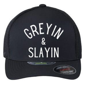 Greyin And Slayin Graying And Slaying Workout Gym Flexfit Unipanel Trucker Cap