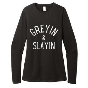 Greyin And Slayin Graying And Slaying Workout Gym Womens CVC Long Sleeve Shirt