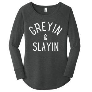 Greyin And Slayin Graying And Slaying Workout Gym Women's Perfect Tri Tunic Long Sleeve Shirt