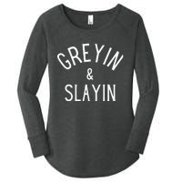 Greyin And Slayin Graying And Slaying Workout Gym Women's Perfect Tri Tunic Long Sleeve Shirt