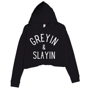 Greyin And Slayin Graying And Slaying Workout Gym Crop Fleece Hoodie