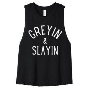 Greyin And Slayin Graying And Slaying Workout Gym Women's Racerback Cropped Tank