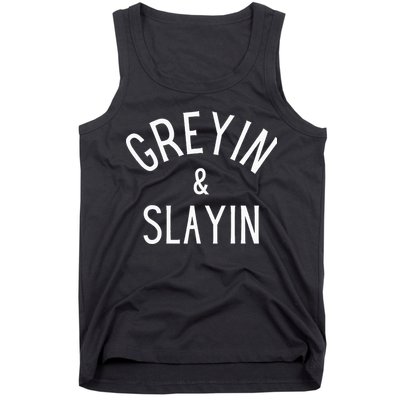 Greyin And Slayin Graying And Slaying Workout Gym Tank Top