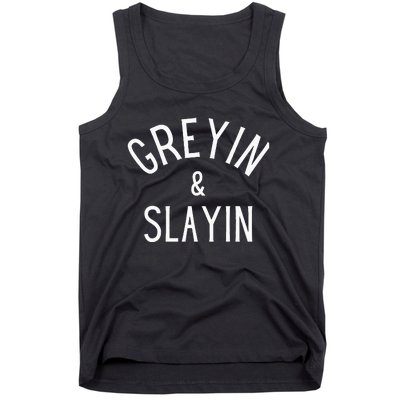 Greyin And Slayin Graying And Slaying Workout Gym Tank Top