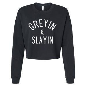 Greyin And Slayin Graying And Slaying Workout Gym Cropped Pullover Crew