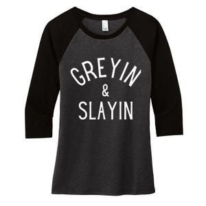 Greyin And Slayin Graying And Slaying Workout Gym Women's Tri-Blend 3/4-Sleeve Raglan Shirt