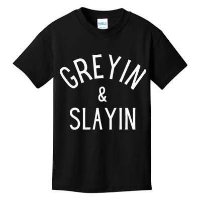 Greyin And Slayin Graying And Slaying Workout Gym Kids T-Shirt