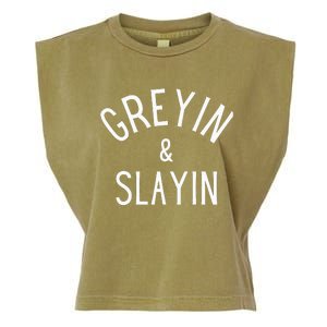 Greyin And Slayin Graying And Slaying Workout Gym Garment-Dyed Women's Muscle Tee