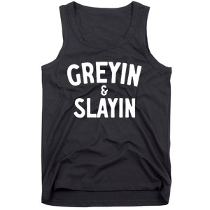 Greyin And Slayin Funny Graying And Slaying Workout Gym Girl Tank Top