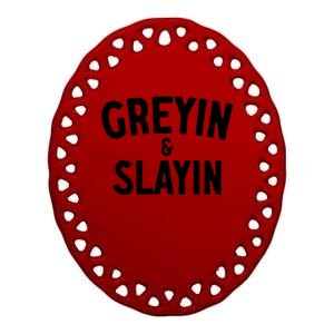 Greyin And Slayin Funny Graying And Slaying Workout Gym Girl Ceramic Oval Ornament