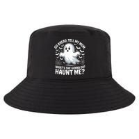 Go Ahead Tell My Mom Haunt Me Funny Ghost Mothers Day Spooky  Cool Comfort Performance Bucket Hat