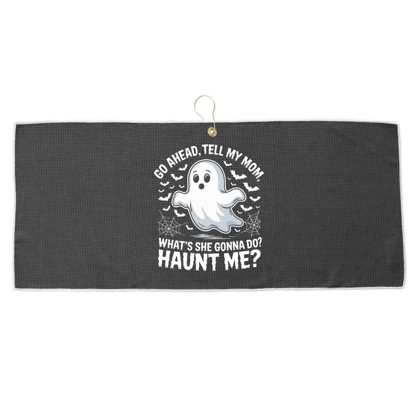 Go Ahead Tell My Mom Haunt Me Funny Ghost Mothers Day Spooky  Large Microfiber Waffle Golf Towel