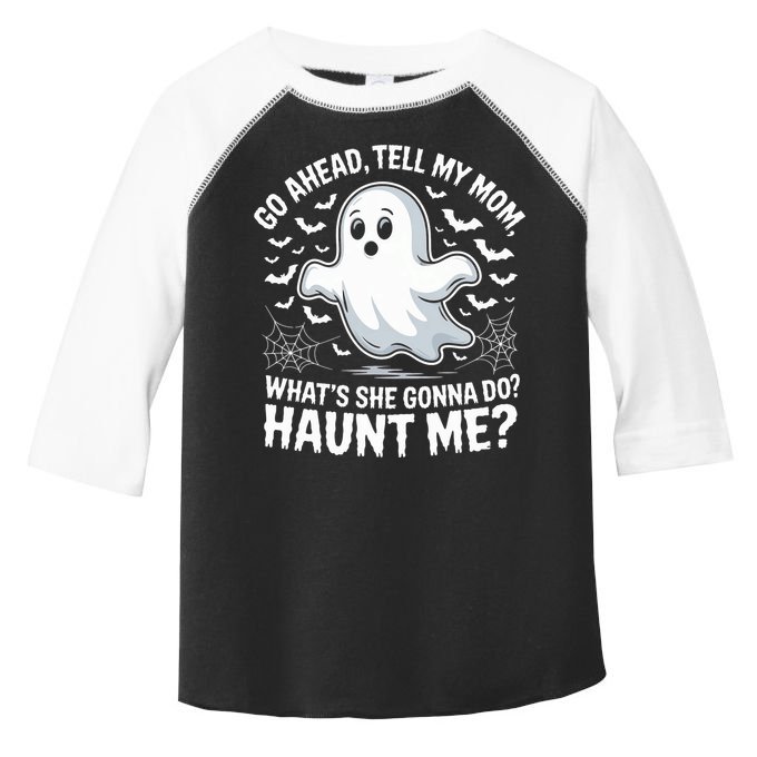 Go Ahead Tell My Mom Haunt Me Funny Ghost Mothers Day Spooky  Toddler Fine Jersey T-Shirt
