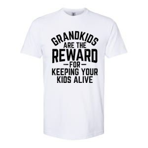 Grandkids Are The Reward For Keeping Your Kids Alive Softstyle CVC T-Shirt