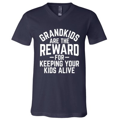 Grandkids Are The Reward For Keeping Your Kids Alive V-Neck T-Shirt