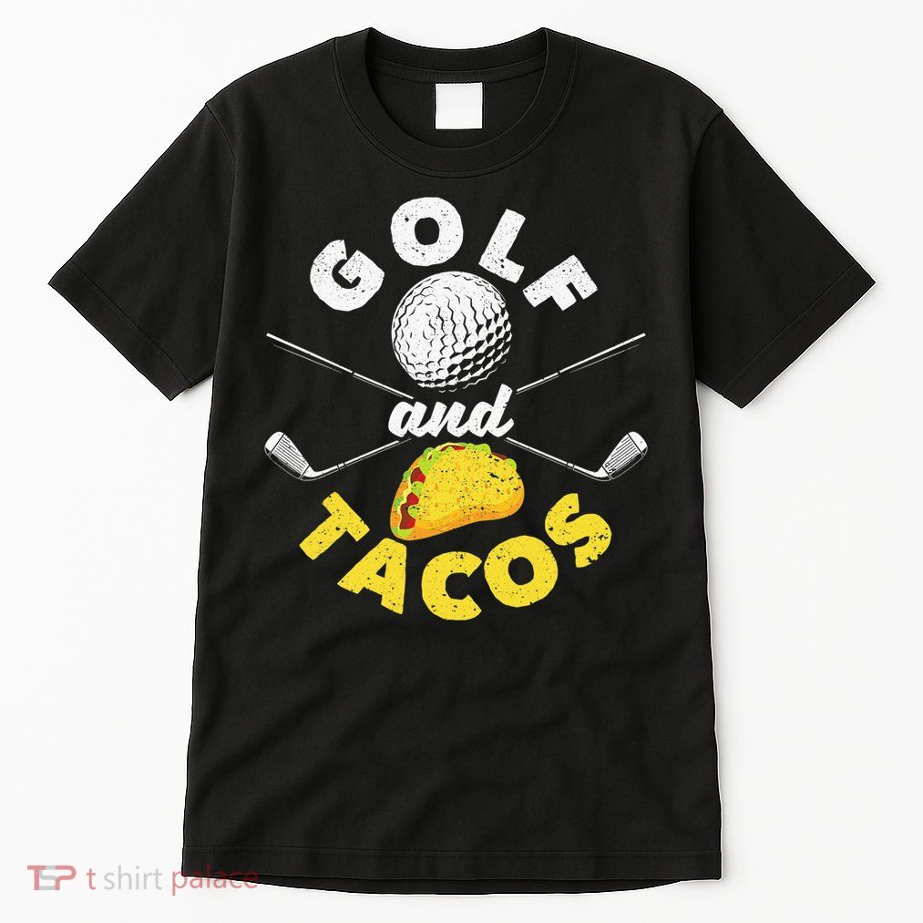 Golf And Tacos Funny Mexican Dish Favorite Sport Golfer Tall T-Shirt