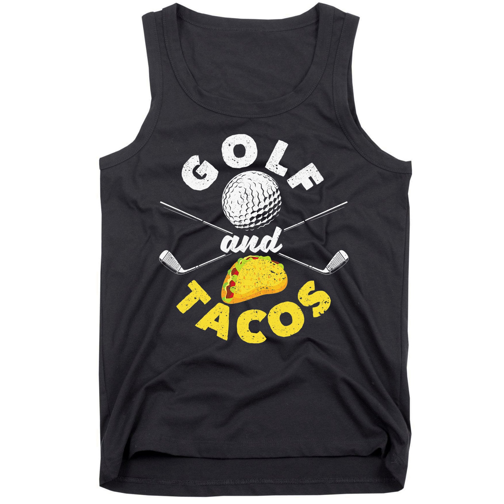 Golf And Tacos Funny Mexican Dish Favorite Sport Golfer Tank Top