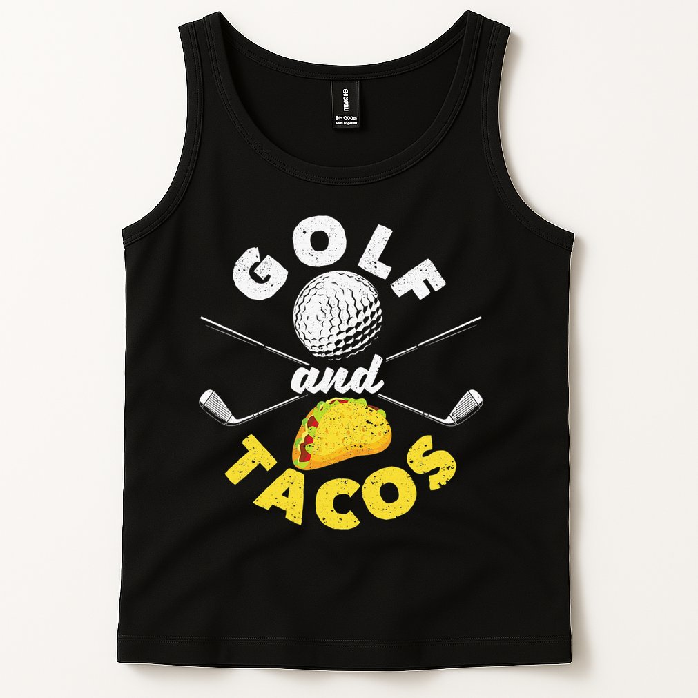 Golf And Tacos Funny Mexican Dish Favorite Sport Golfer Tank Top