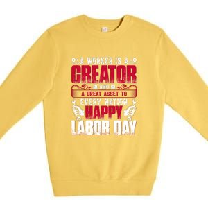 Great Asset To Every Nation Happy Labor Day Gift Premium Crewneck Sweatshirt