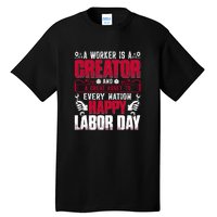 Great Asset To Every Nation Happy Labor Day Gift Tall T-Shirt