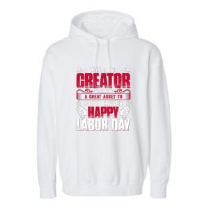 Great Asset To Every Nation Happy Labor Day Gift Garment-Dyed Fleece Hoodie