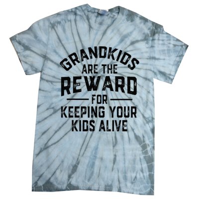 Grand Are The Reward For Keeping Your Alive Tie-Dye T-Shirt