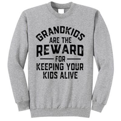 Grand Are The Reward For Keeping Your Alive Tall Sweatshirt