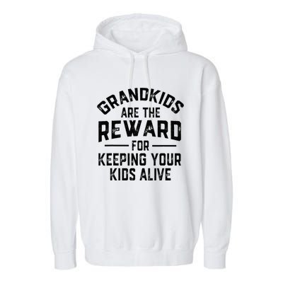 Grand Are The Reward For Keeping Your Alive Garment-Dyed Fleece Hoodie