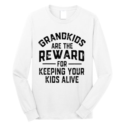 Grand Are The Reward For Keeping Your Alive Long Sleeve Shirt