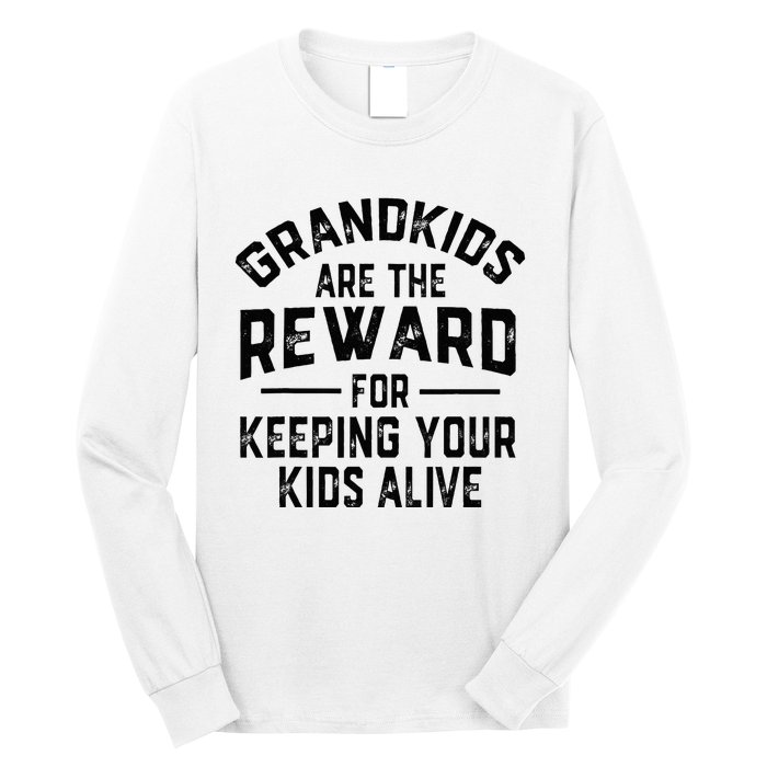 Grand Are The Reward For Keeping Your Alive Long Sleeve Shirt