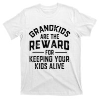 Grand Are The Reward For Keeping Your Alive T-Shirt