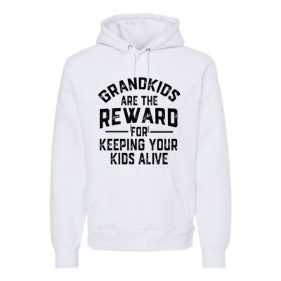 Grand Are The Reward For Keeping Your Alive Premium Hoodie