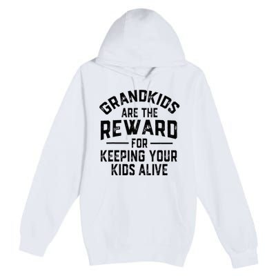 Grand Are The Reward For Keeping Your Alive Premium Pullover Hoodie