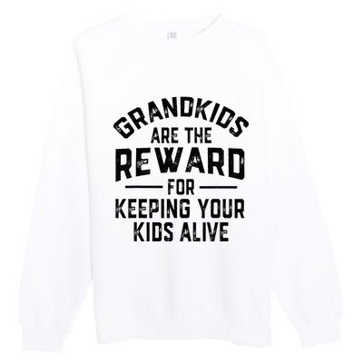 Grand Are The Reward For Keeping Your Alive Premium Crewneck Sweatshirt